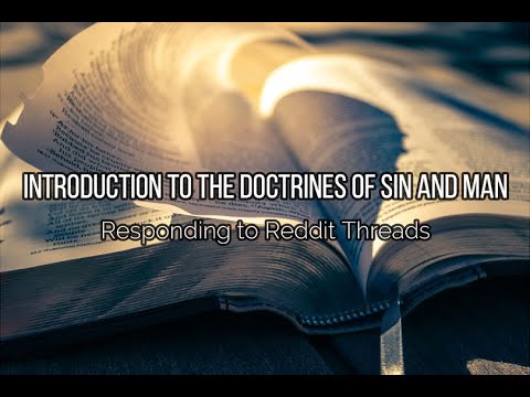 Introduction to the Doctrines of Sin and Man: Responding to Reddit Threads