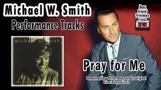 Micheal W Smith - Pray For Me - Performance Tracks Original