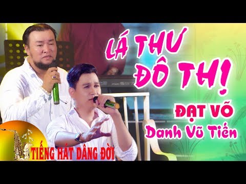 Đạt Võ Lá Thư Đô Thị Song Ca Cùng Danh Vũ Tiến