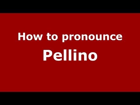 How to pronounce Pellino (Italian/Italy) - PronounceNames.com