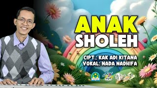 Download lagu ANAK SHOLEH lagu karya Kak Adi Kitana | Album Kuncup Nada 1 | lagu Islami mp3 Download lagu ANAK SHOLEH lagu karya Kak Adi Kitana | Album Kuncup Nada 1 | lagu Islami mp3