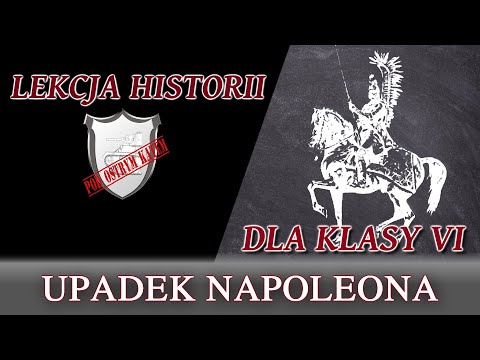 Upadek napoleona - Lekcje historii pod ostrym kątem - Klasa 6