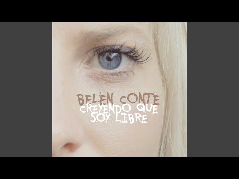 Creyendo Que Soy Libre