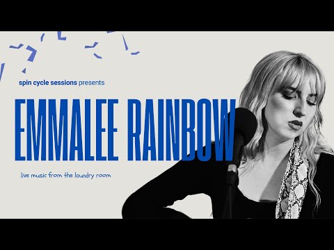 Emmalee Rainbow - Spin Cycle Sessions