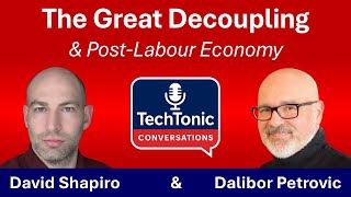 David Shapiro on Post-Labor Economics: AI, Automation & the End of Work as We Know It