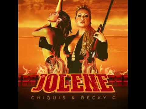 Becky g , chiquis , jolene