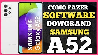 Como instalar ROM ORIGINAL fazer DOWNGRAD no Samsung A52 passo a passo