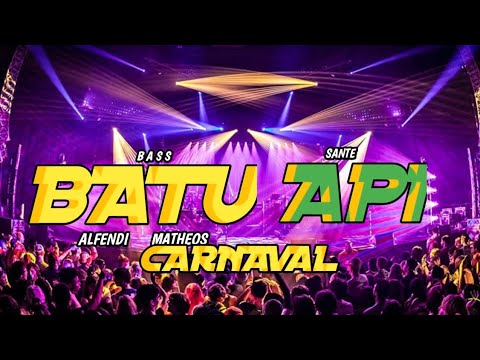 BASS🌴SANTE🔥SPESIAL|CARNAVAL-BATU-API-ALFENDI-MATHEOS||2025