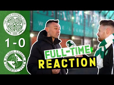 Celtic 1-0 Dundee Utd | 'A MASSIVE 3 Points!’ | Full-Time Reaction
