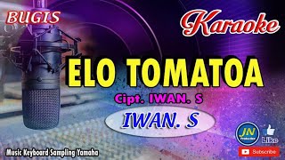 Download lagu Elo Tomatoa_Iwan S_Bugis Karaoke Keyboard Lirik mp3 Download lagu Elo Tomatoa_Iwan S_Bugis Karaoke Keyboard Lirik mp3