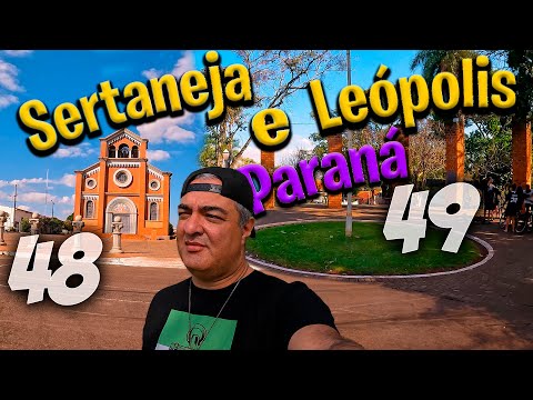 SERTANEJA e LEÓPOLIS no Paraná | DESCUBRA como são[48º e 49º] ‹ Célio Isaias ›