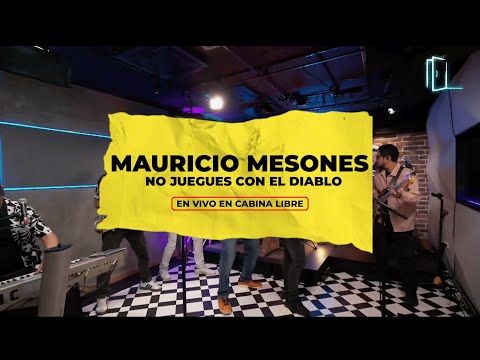 No juegues con el Diablo de Mauricio Mesones en vivo en Cabina Libre