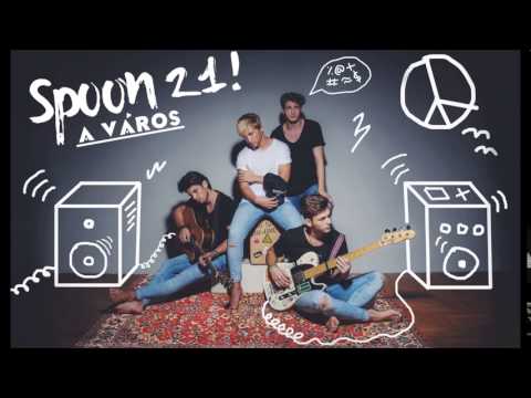 Spoon 21 - A város (Official Audio)