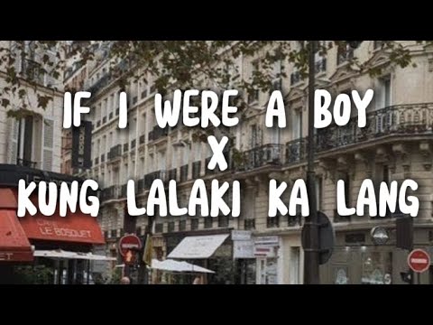 If I Were A Boy x Kung Lalaki Ka Lang [MASHUP]