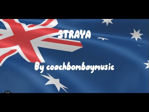 National anthem of STRAYA (the tune of hey ya) lyrics