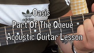 Oasis-Part Of The Queue-Acoustic Guitar Lesson.