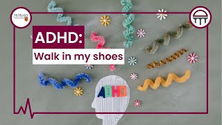 Walk In My Shoes: ADHD