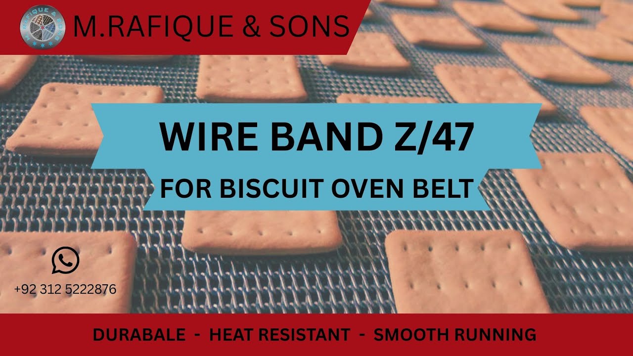Wire Band Z47 | The Perfect Biscuit Oven Belt for Smooth Production | M.RAFIQUE & SONS | PAKISTAN