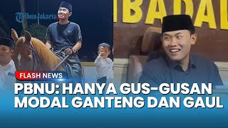 PBNU Turun Tangan! Polemik Gus Elham Ciumi Bocah Meledak, Fenomena Gus-Gusan Disorot Keras!