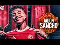 Jadon Sancho Is INCREDIBLE! ● Welcome To Manchester United ● Goals & Skills HD