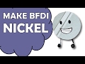 Make BFDI Nickel