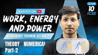 Work Power Energy Class 10 ICSE Physics Part 2 | Work Energy Theorem , Kinetic | Potential Energy