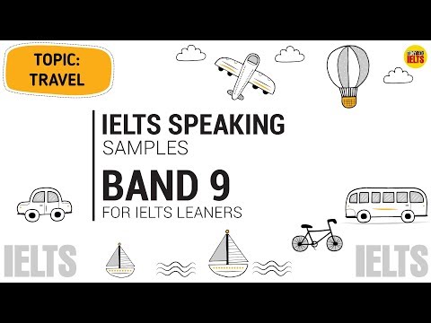 IELTS SPEAKING TEST SAMPLE BAND 9 SERIES 1 (Part 1,2,3): TOPIC - TRAVEL Video