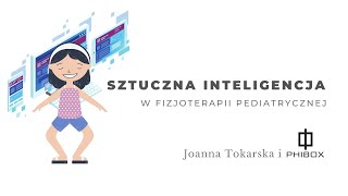Phibox - sztuczna inteligencja w fizjoterapii pediatrycznej.
