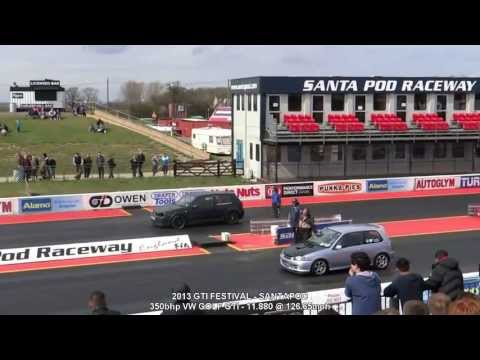 2013 GTI FESTIVAL - SANTAPOD - 11.8 Second 350bhp VW GOLF