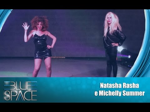 Blue Space Oficial - Natasha Rasha e Michelly Summer- 05.12.15