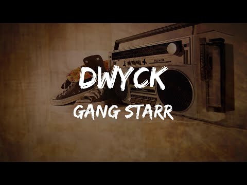 Gang Starr - DWYCK (Lyrics) | HipHop Old