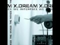 X-Dream - We Interface (HQ) 