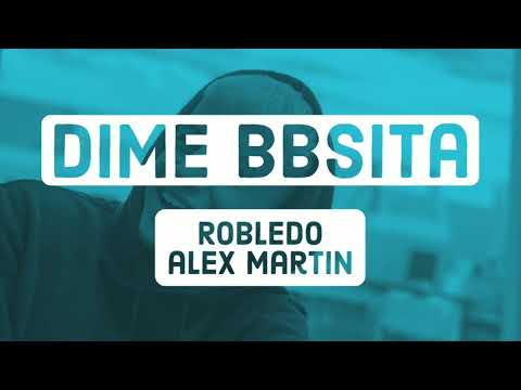 ROBLEDO X ALEX MARTINI - DIME BBSITA(audio oficial)