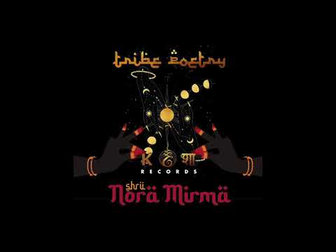 NoraMirma feat. Shrii - Tribe Poetry