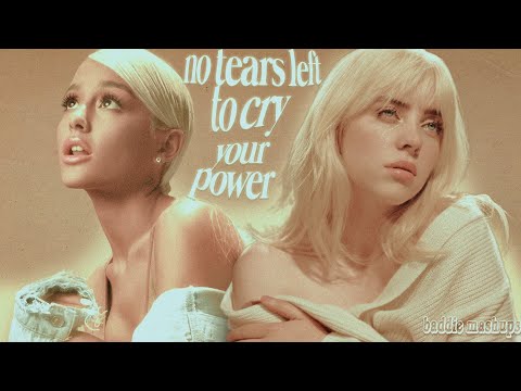 your power x no tears left to cry • billie eilish, ariana grande (mashup) ‧₊˚✧