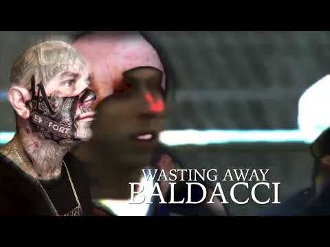 Baldacci - WASTING AWAY (PRODUCED By : Beatbutcher)