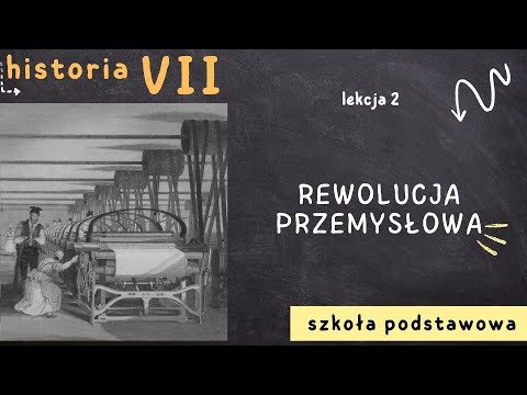 Historia 7 [Lekcja 2 - Rewolucja przemysłowa]