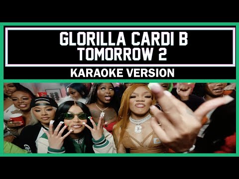 GloRilla, Cardi B - Tomorrow 2 [ Karaoke Version ]
