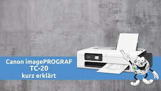 Vorstellung Canon imagePROGRAF TC-20 - Desktop-Drucker