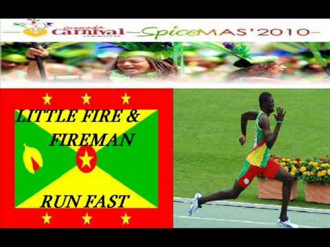 LITTLE FIRE & FIREMAN - RUN FAST - GRENADA SOCA 2010