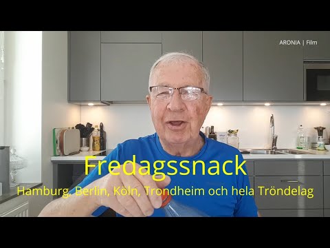 2022-04-29 FREDAGSSNACK - Hamburg, Berlin, Köln, Trondheim och hela Tröndelag