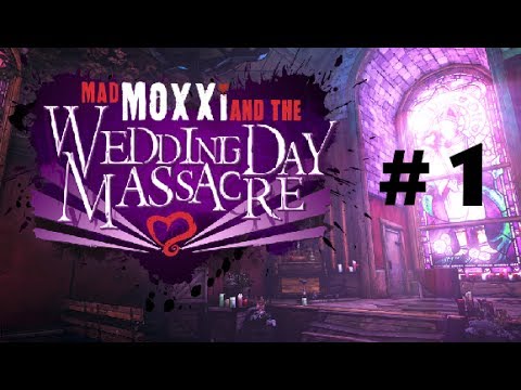 Borderlands 2 - Headhunter 4: Wedding Day Massacre - Part 1