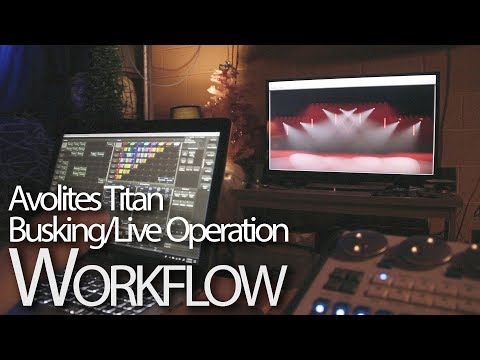 Avolites Titan: Our Basic Busking & Live Operation Workflow