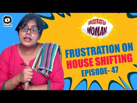 Frustrated Woman FRUSTRATION on Shifting | Latest Telugu Comedy Web Series | Sunaina | Khelpedia Video