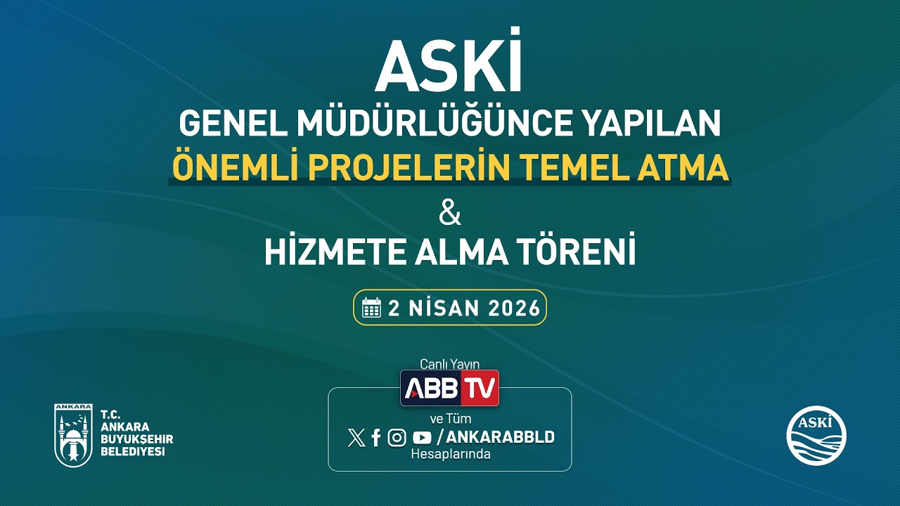 Ankara’nın Geleceğine Yatırım: ASKİ’nin Büyük Projelerinin Temelini Atıyoruz