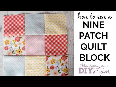 Nine Patch Quilt Block Tutorial
