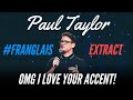 THE ENGLISH ACCENT IS SEXY - #FRANGLAIS - PAUL TAYLOR