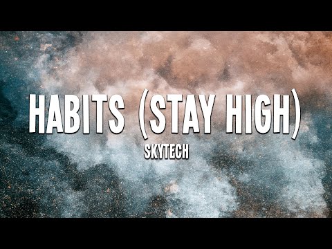 Skytech - Habits (Stay High) (Lyrics)