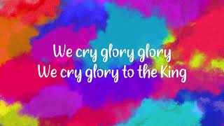 Glory To The King ~ Darlene Zschech ~ lyric video