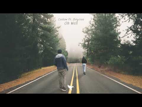 Caslow - Oh Well ft. Brycian